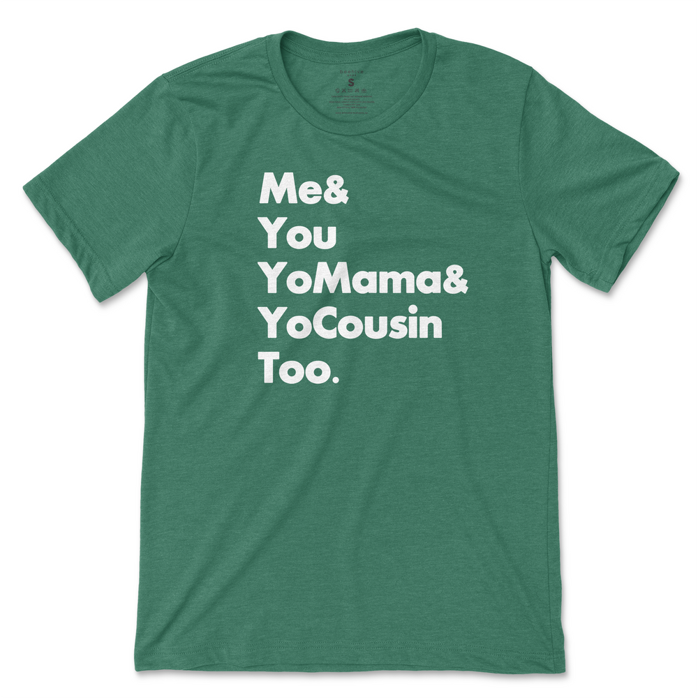 Me & You Yo Mama and Yo Cousin Too (Outkast) - Deep Green