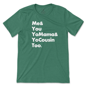 Me & You Yo Mama and Yo Cousin Too (Outkast) - Deep Green