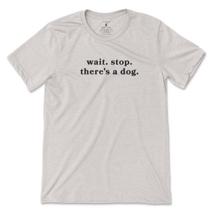 wait. stop. there's a dog T-Shirt - Cream (Black Print)