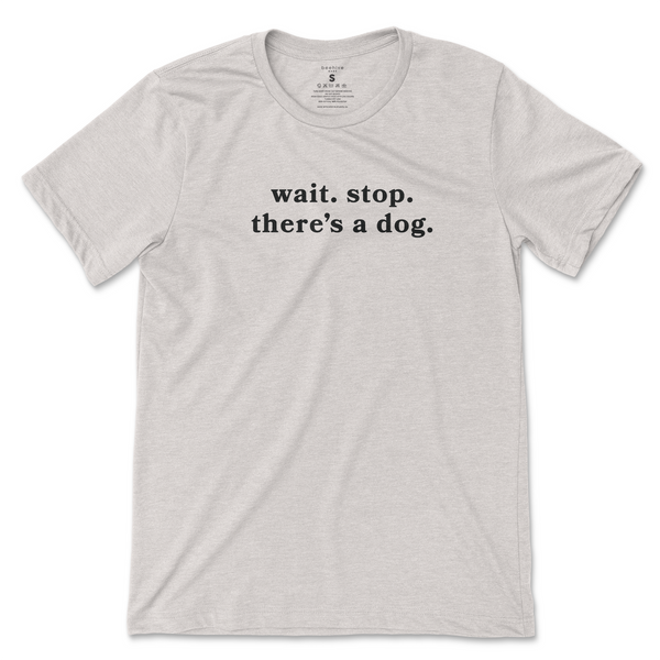 wait. stop. there's a dog T-Shirt - Cream (Black Print)