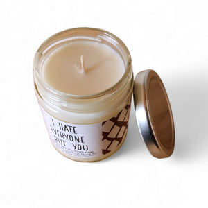 I Hate Everyone But You candle 8oz