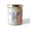 You're Like Really Pretty Candle