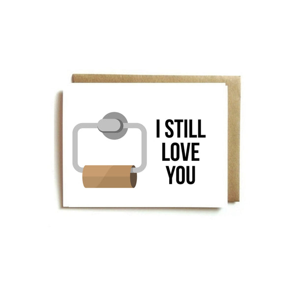 Card -  I Still Love You (Empty Toilet Paper Roll)