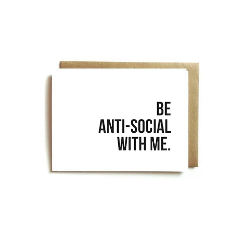 Card -  BE-ANTI-SOCIAL WITH ME.