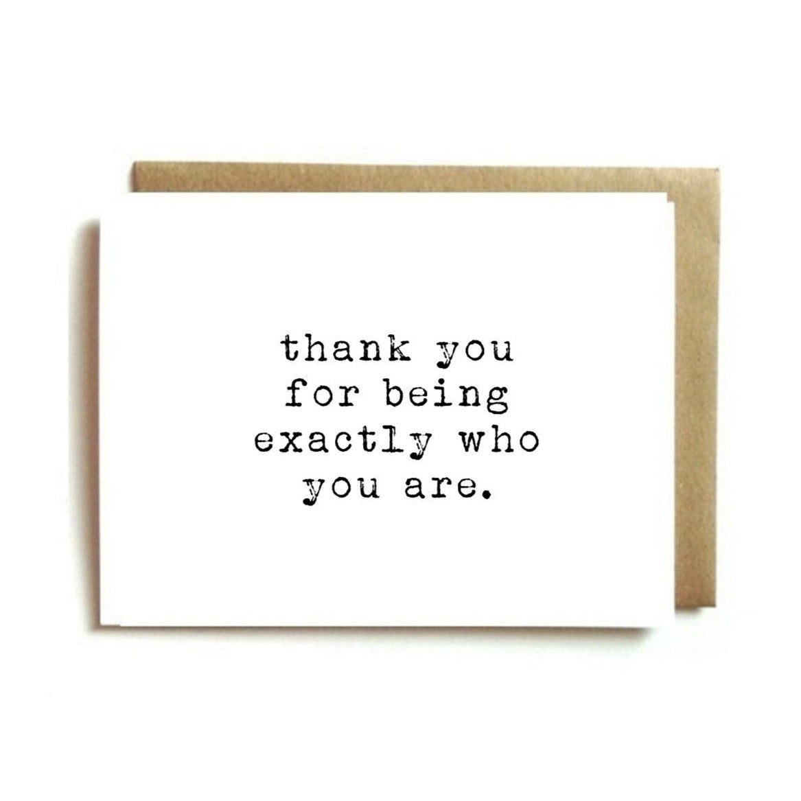 Card - Thanks for Being Exactly Who You Are