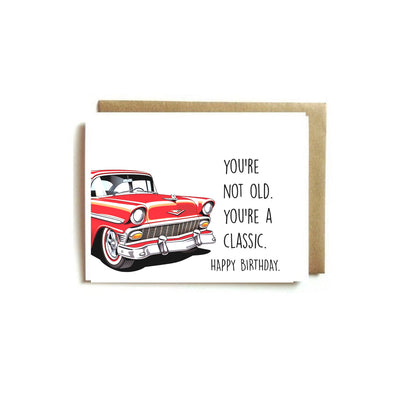 Card - Birthday. You're a Classic.