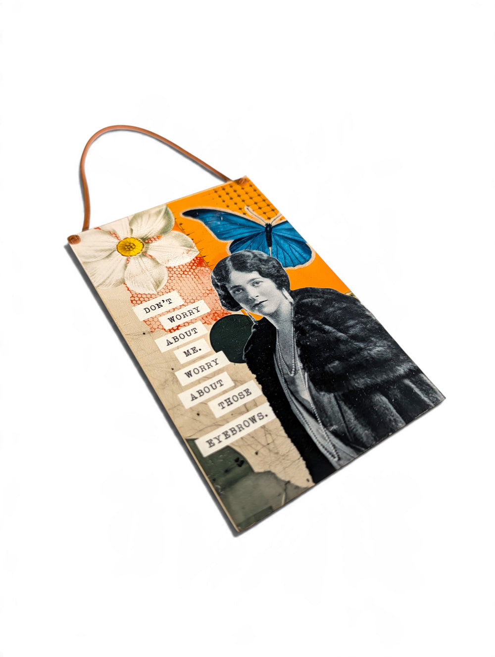 Don't Worry About Me... Vintage Ephemera Hanging Art