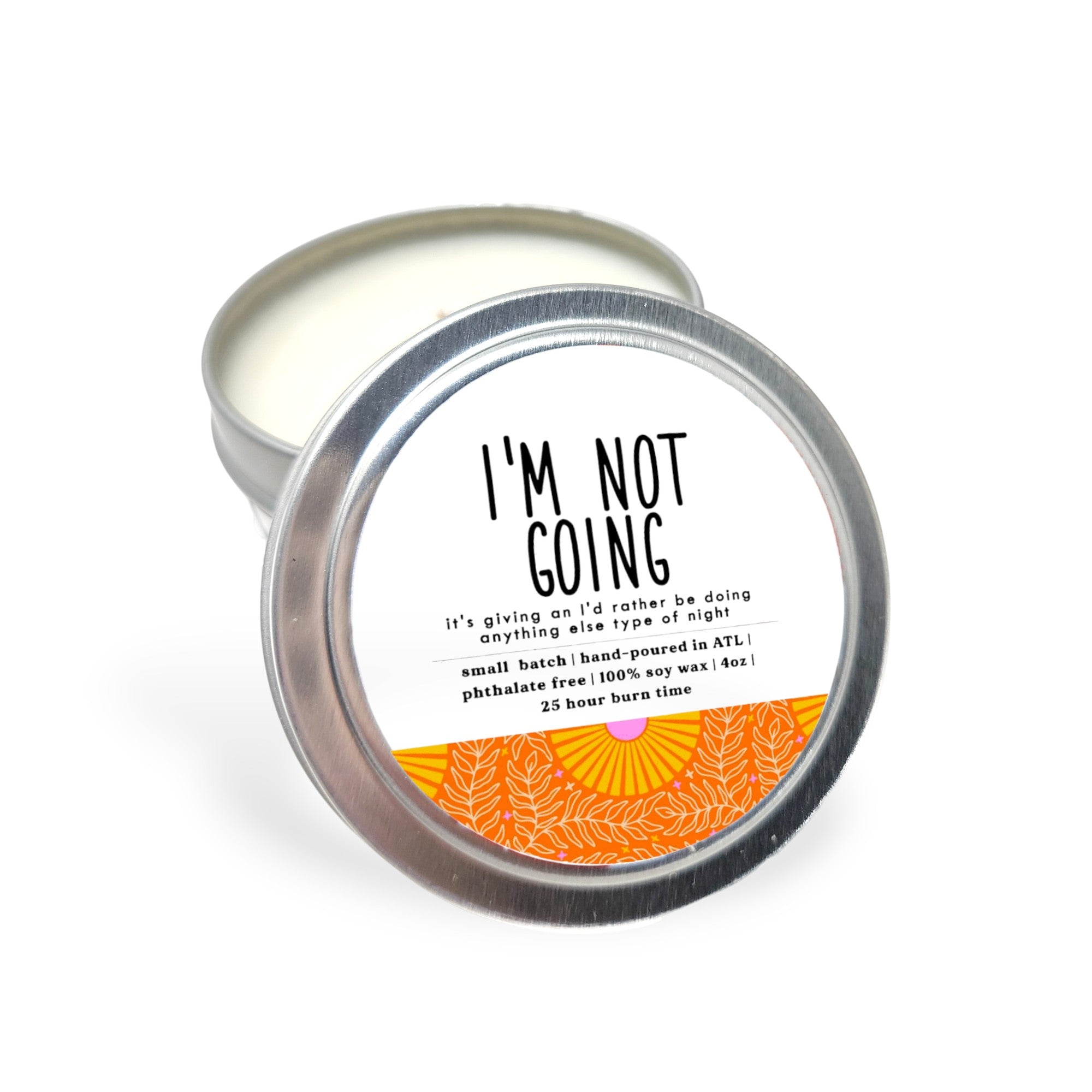 I'm Not Going Candle - 4OZ