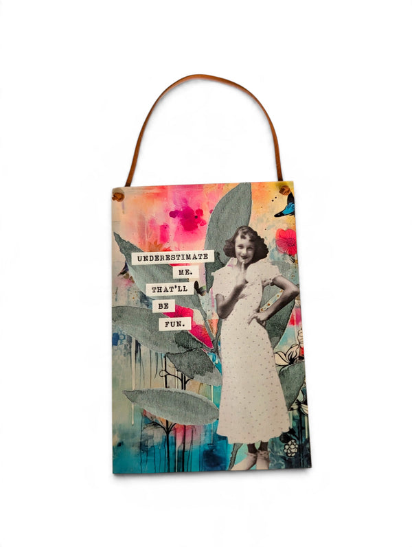 Underestimate Me Vintage Ephemera Desktop Art