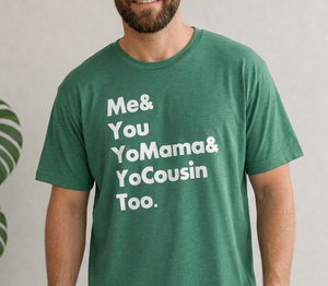 Me & You Yo Mama and Yo Cousin Too (Outkast) - Deep Green