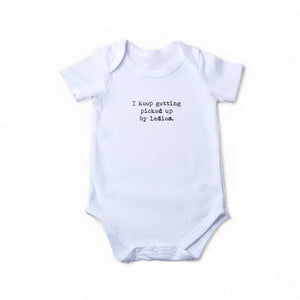 Onesie - I keep getting picked up by ladies.