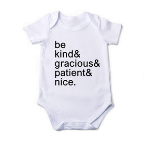 Onesie - Be kind and gracious and patient and nice.
