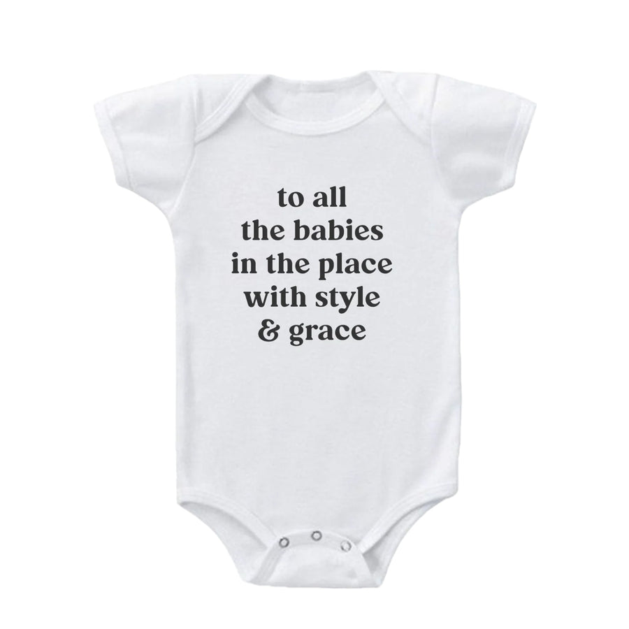 To all the babies in the place with style and grace Onesie