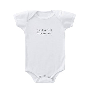 Onesie - I Drink 'Til I Pass Out