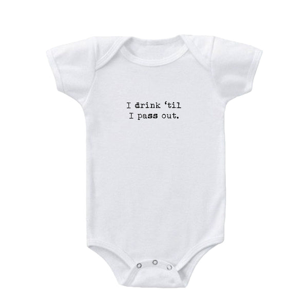 Onesie - I Drink 'Til I Pass Out
