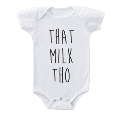 That Milk Tho Baby Onesie