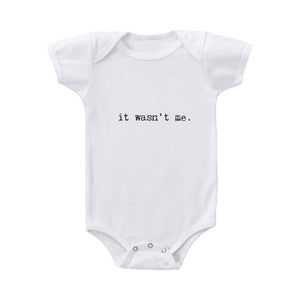It Wasn't Me Baby Onesie