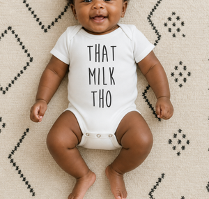 That Milk Tho Baby Onesie