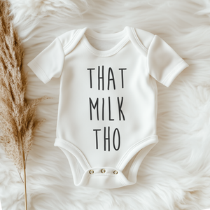 That Milk Tho Baby Onesie