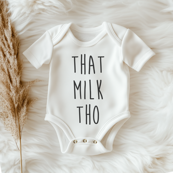 That Milk Tho Baby Onesie