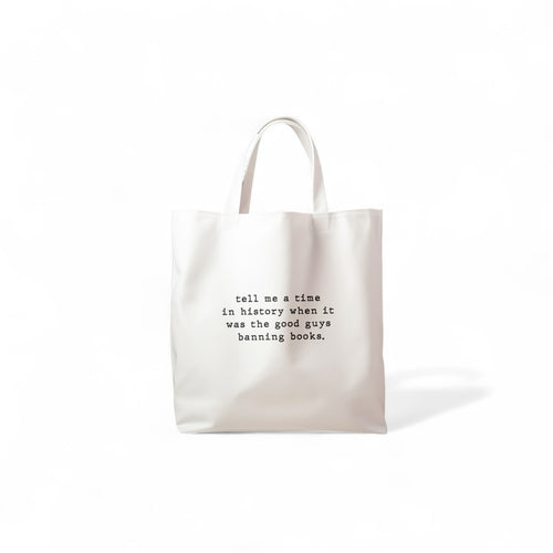 Tell me a time in history when it was the good guys banning books. Tote