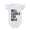 Will Cuddle for Milk Baby Onesie
