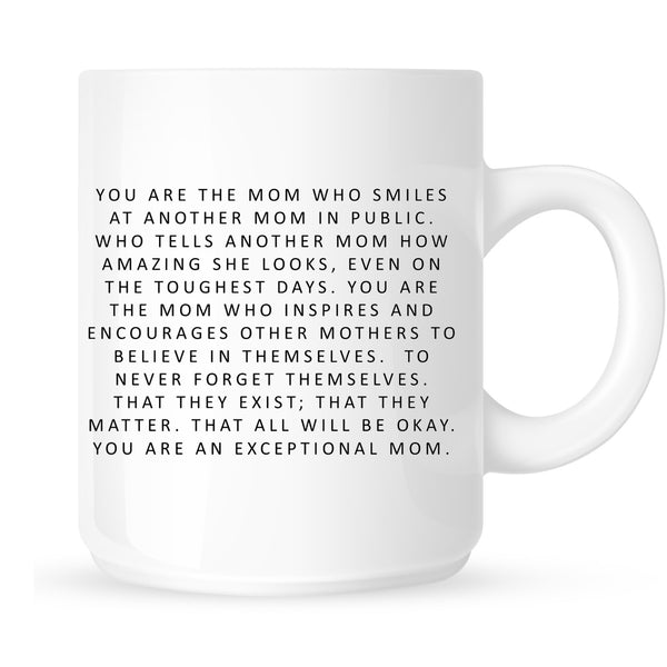 Mug -You are the mom who smiles