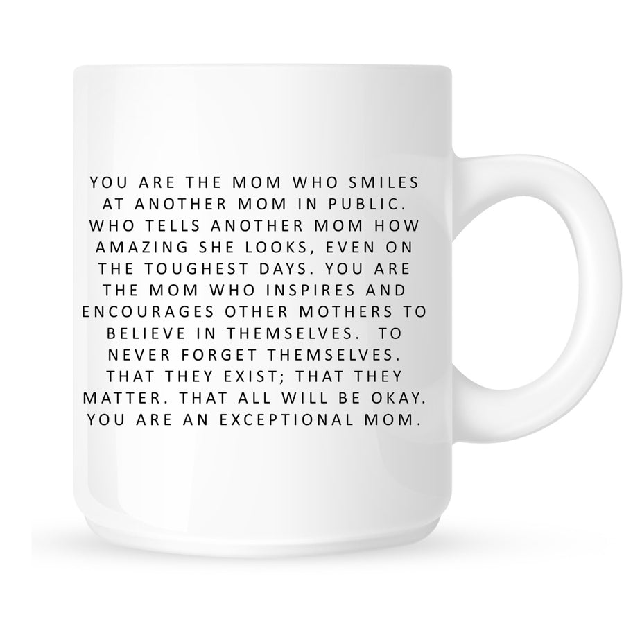 Mug -You are the mom who smiles