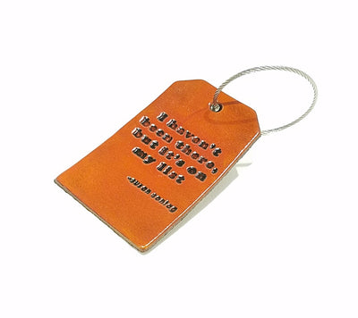 Luggage Tag - I Haven't Been There, But It's On My List