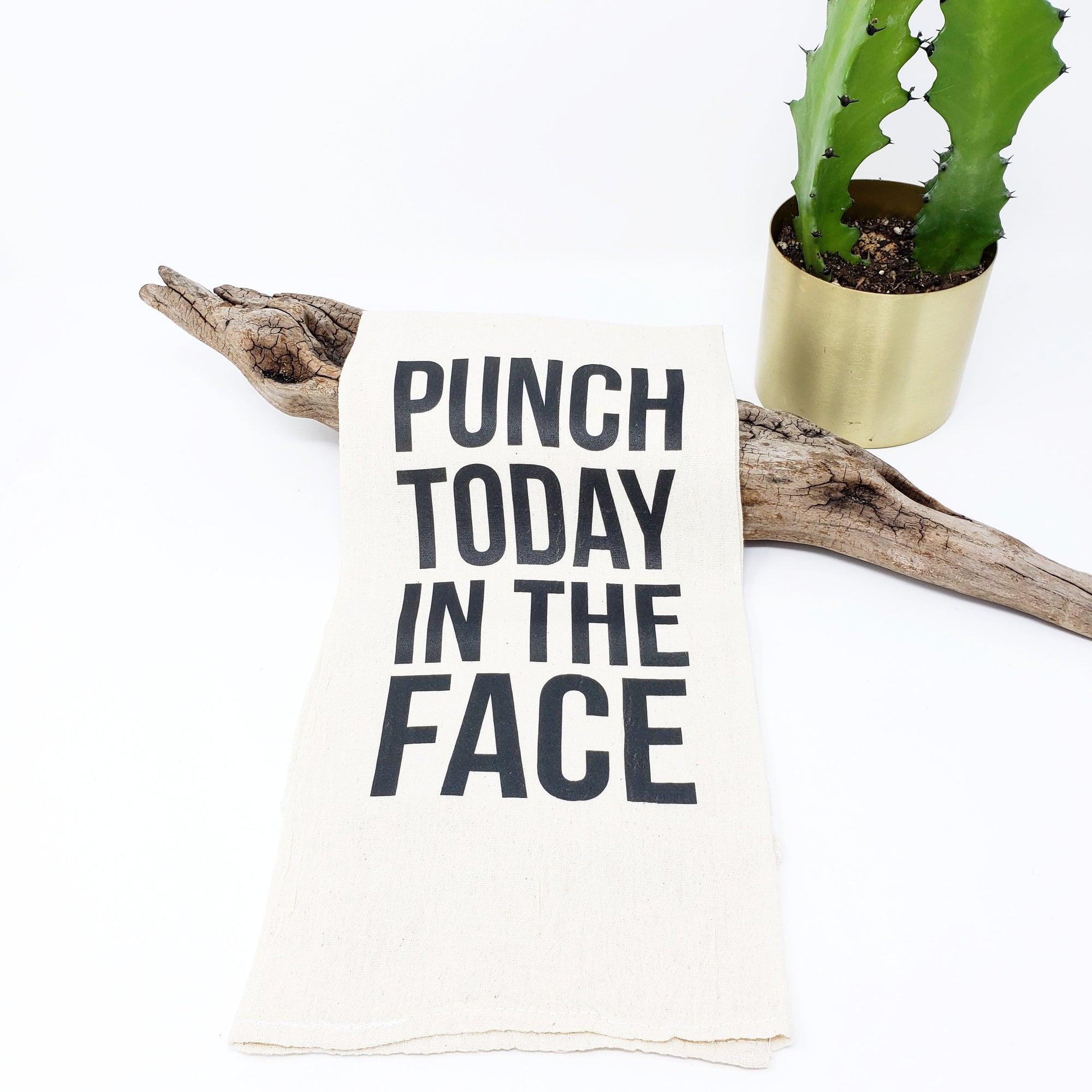 Tea Towel - Punch Today in the Face