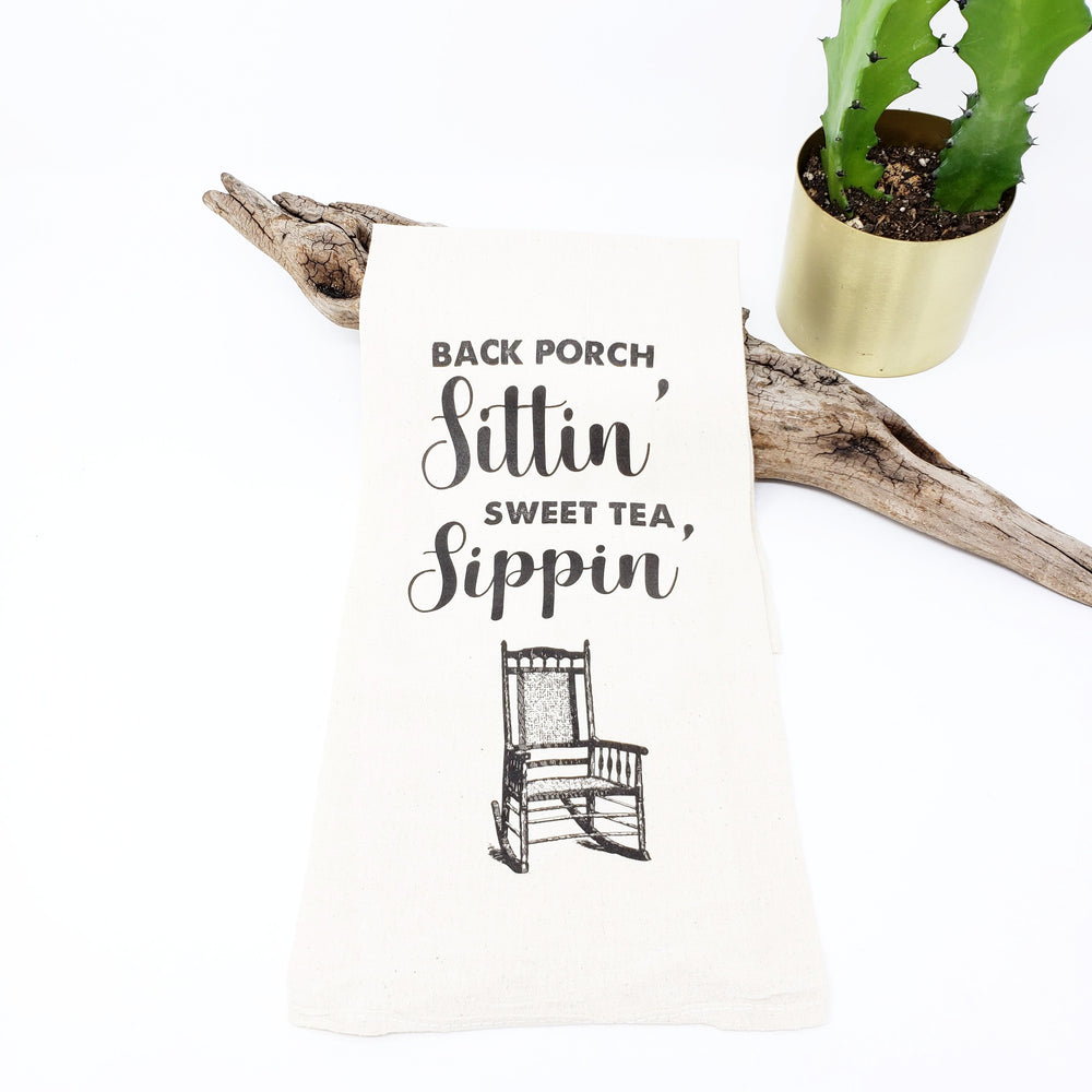 tea towel - Back Porch Sittin' Sweet Tea Sippin'