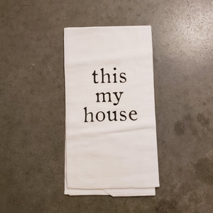 Tea Towel - This My House Tea Towel