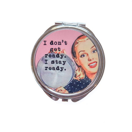 I Don't Get Ready Compact Mirror