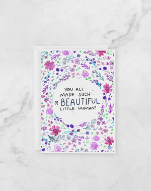 Greeting Card - New Baby - You all made a beautiful little human - Peach or Plum