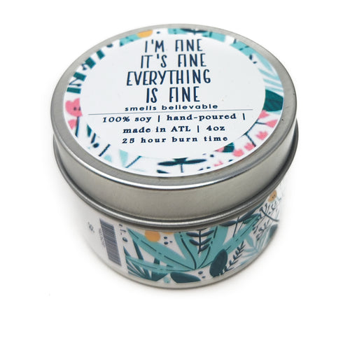 I'm Fine It's Fine Everything is Fine Candle - 4oz