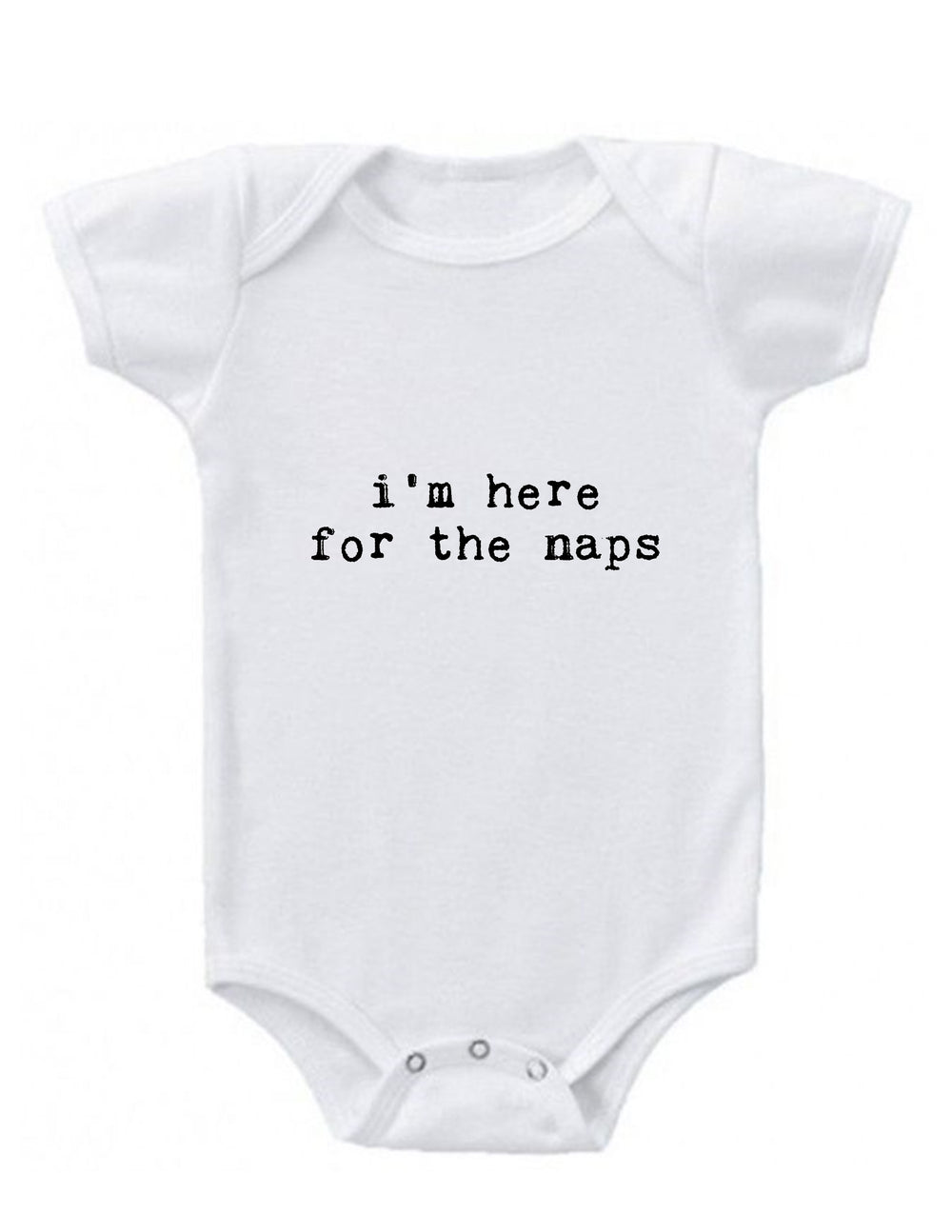 I'm Here for the Naps Baby Onesie