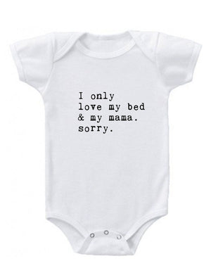 I Only Love My Bed & My Mama Baby Onesie