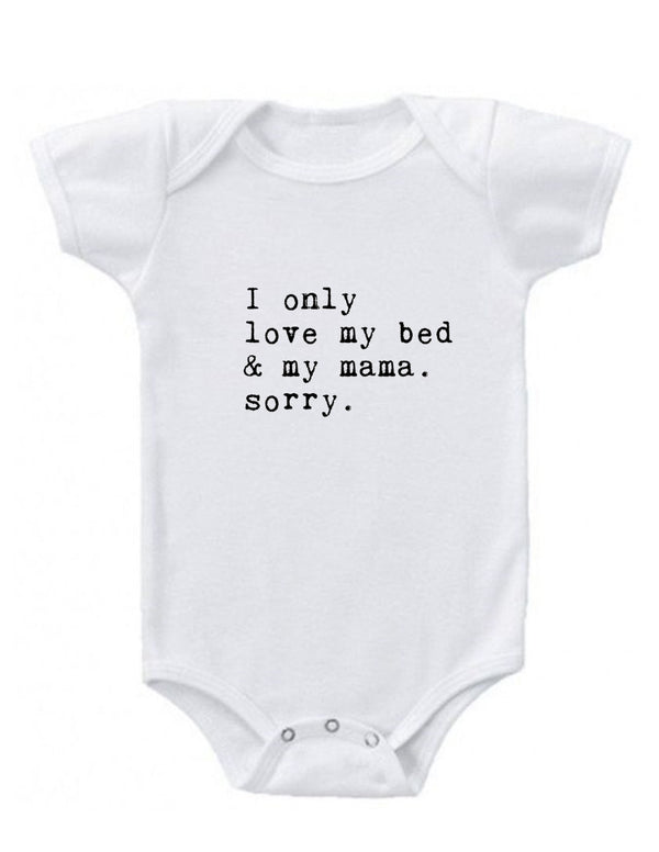 I Only Love My Bed & My Mama Baby Onesie