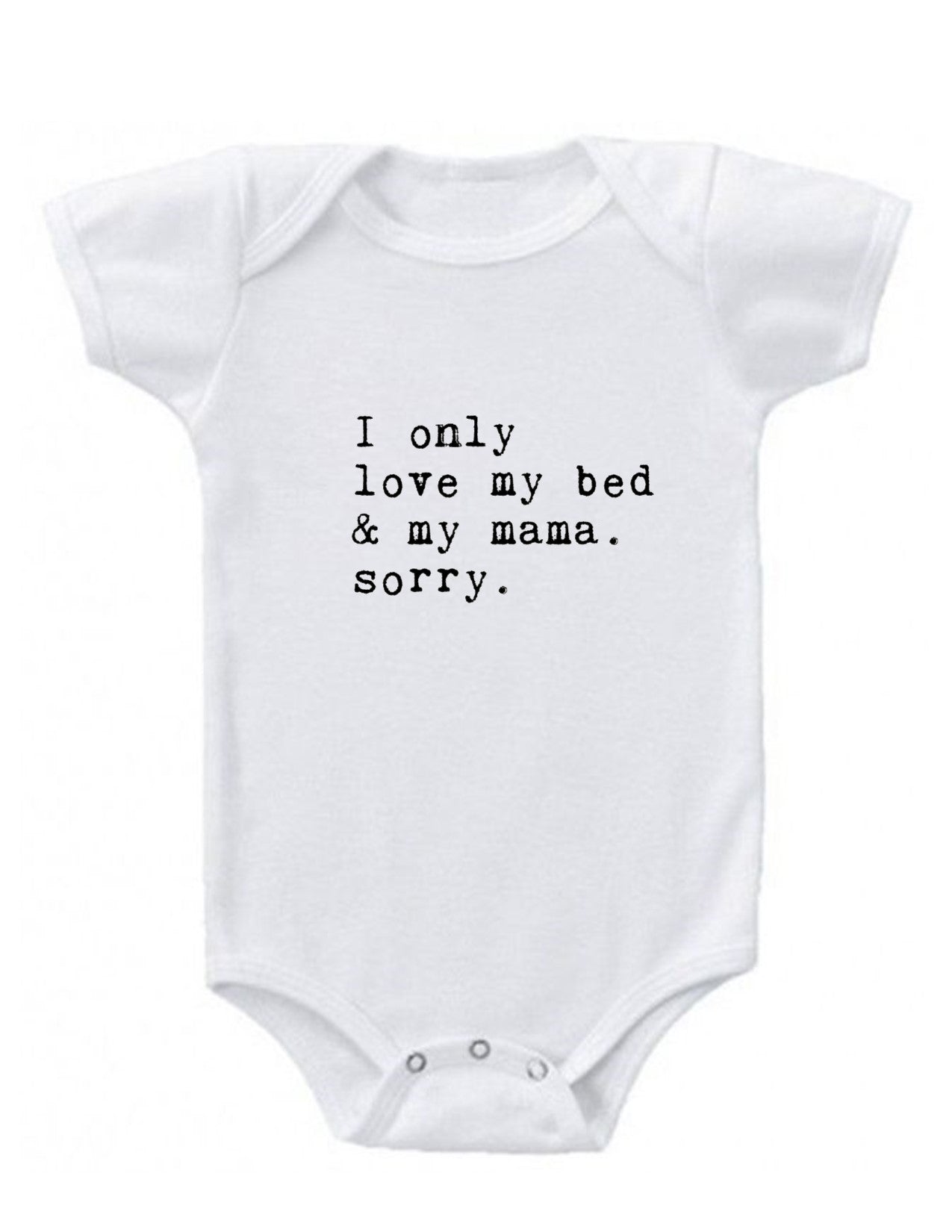 I Only Love My Bed & My Mama Baby Onesie
