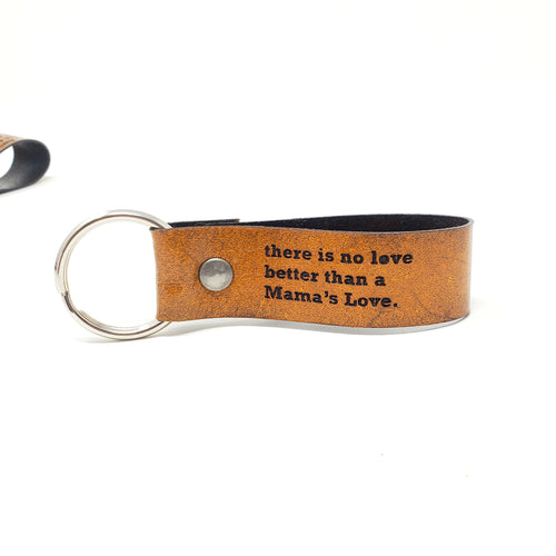 Engraved Leather Keychain - There is No Love Better Than a Mama's Love