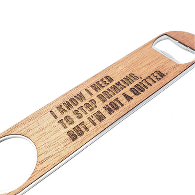Bottle Opener - I Tried to Quit Drinking, but I'm Just Not a Quitter.