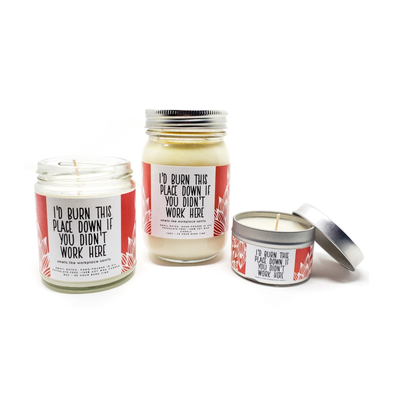 I'd Burn this Place Down if You Didn't Work Here Candle - 8oz