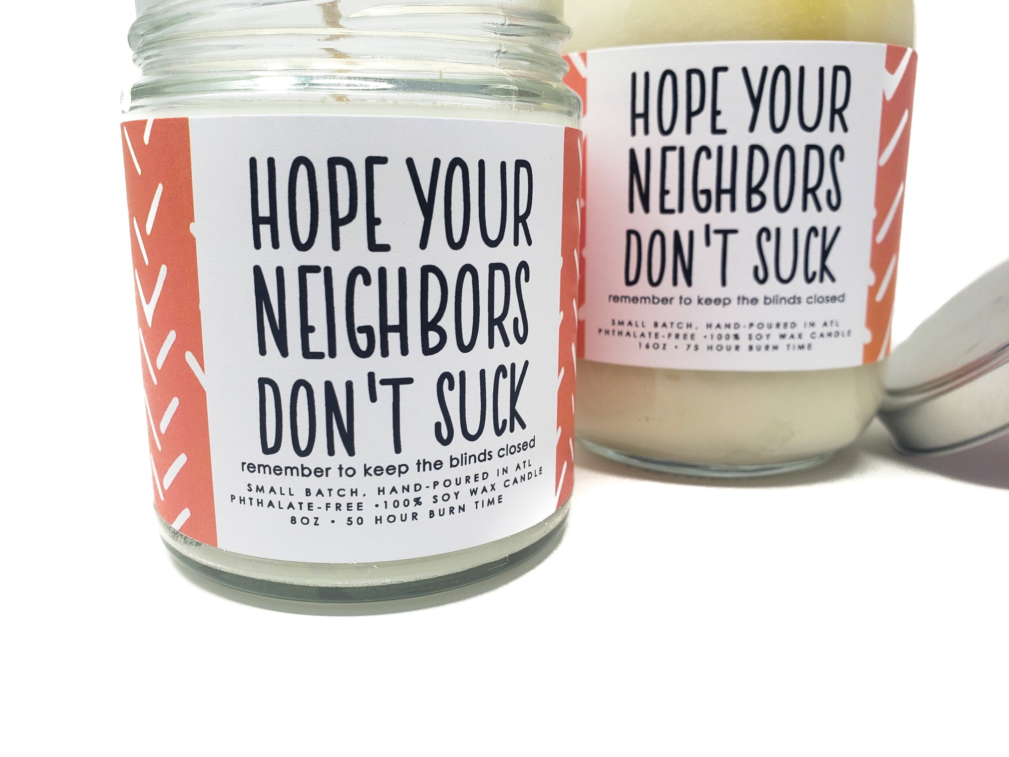 Hope Your Neighbors Don't Suck Candle - 8oz