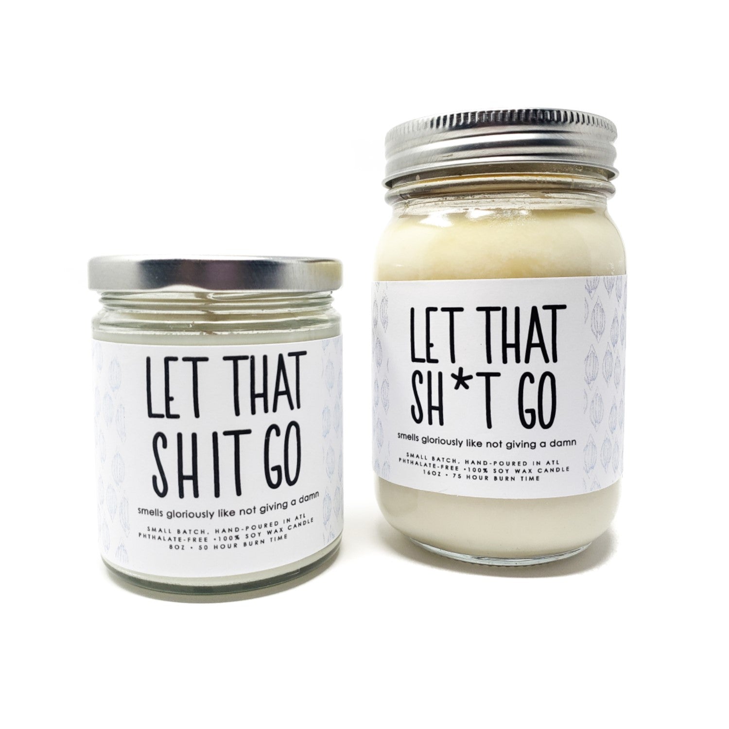 Let That Shit Go Candle - 8oz