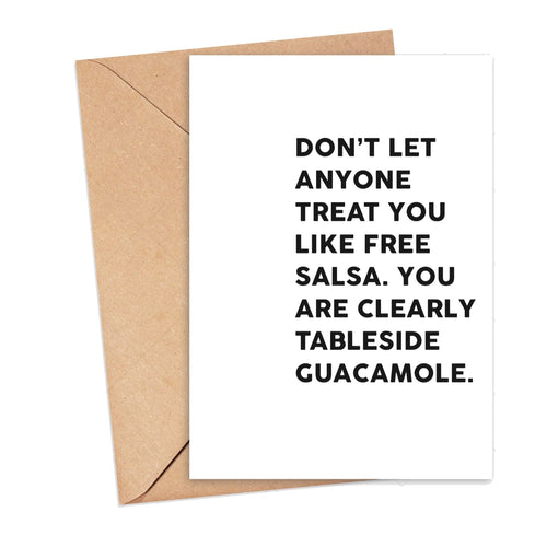 Don't Let Anyone Treat You Like Free Salsa Greeting Card