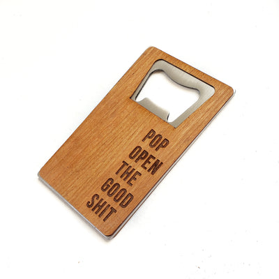Card Size Bottle Opener - Pop open the good shit