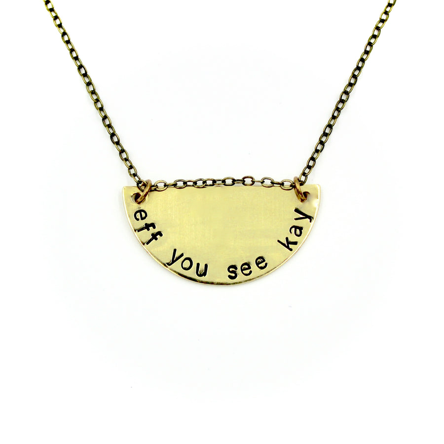 Eff You See Kay Half Moon Necklace