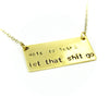 Note to self: Let that sh*t go Bar Necklace