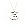 Don't Just Exist Necklace