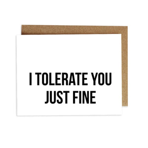 Card - I Tolerate You Just Fine